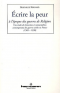 Ecrire la peur à l'époque des guerres de Religion: Une étude des historiens et mémorialistes contemporains des guerres civiles en France (1562-1598), par Mathilde Bernard